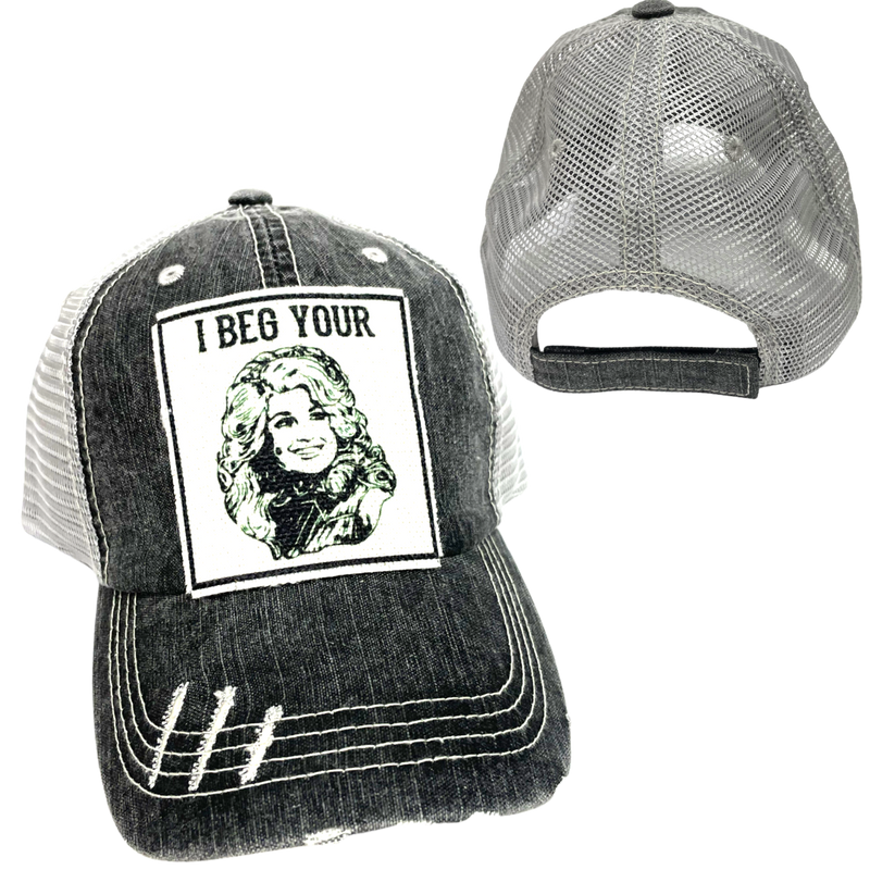 I BEG YOUR PARTON BALL CAP