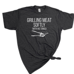 Men's GRILLING MEAT SOFTLY WITH HIS TONGS T-SHIRT