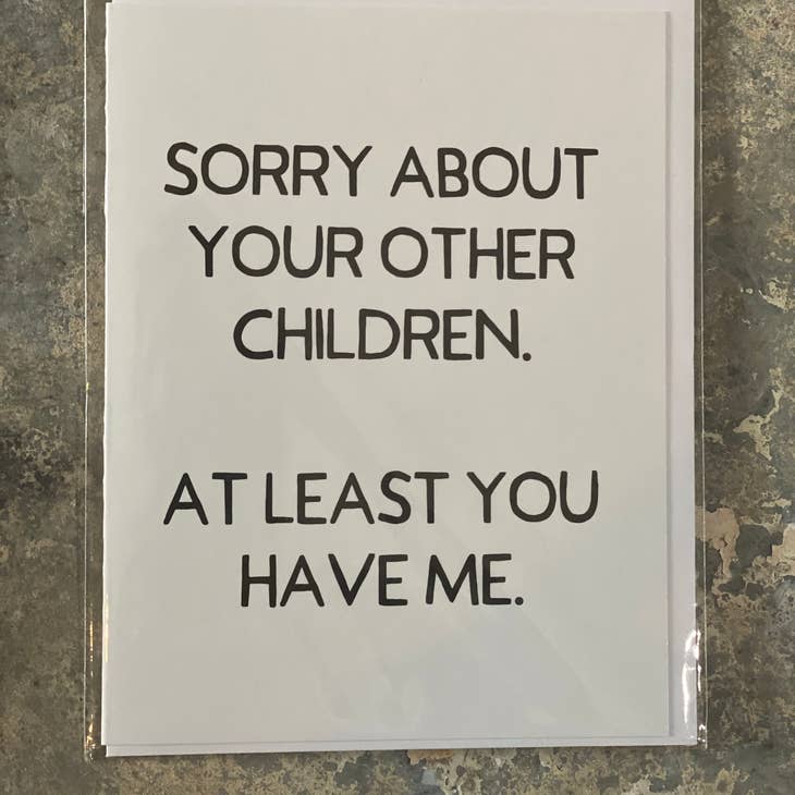 Sorry About Your Other Children