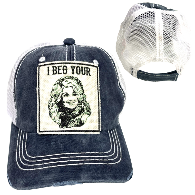 I BEG YOUR PARTON BALL CAP