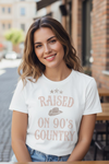 Raised on 90s Country Shirt