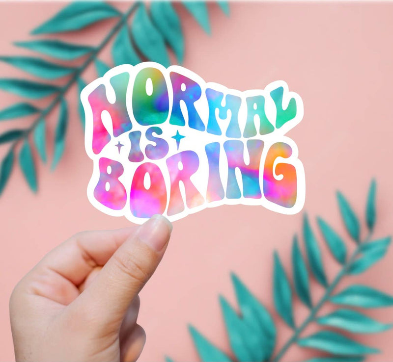 Normal Is Boring Sticker