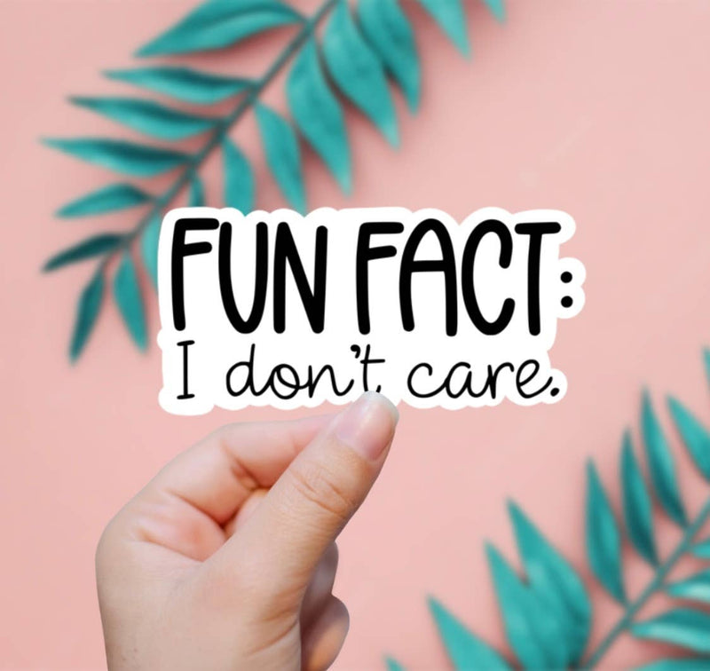 Fun Fact: I Don't Care Sticker – Chelsea Pacifica